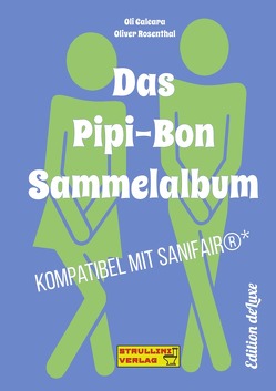 Das Pipi-Bon Sammelalbum von Calcara,  Oli, Rosenthal,  Oliver