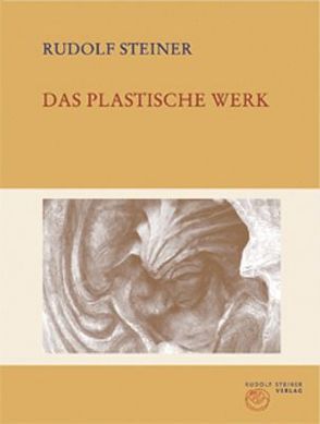 Das plastische Werk von Halfen,  Roland, Kugler,  Walter, Steiner,  Rudolf