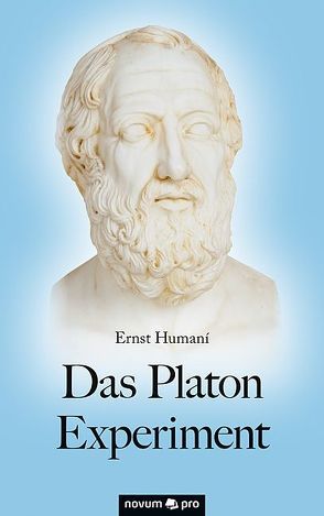 Das Platon Experiment von Humaní,  Ernst