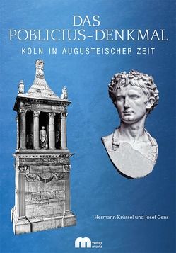 Das Poblicius-Denkmal von Gens,  Josef, Krüssel,  Hermann