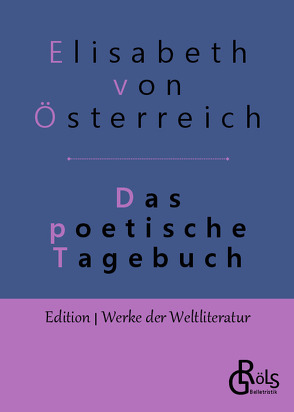 Das poetische Tagebuch von von Österreich,  Elisabeth