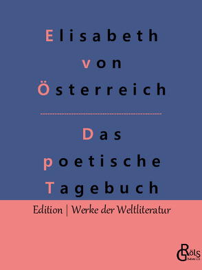 Das poetische Tagebuch von von Österreich,  Elisabeth