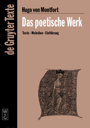 Das poetische Werk von Grond,  Agnes, Hofmeister,  Wernfried, Hugo von Montfort