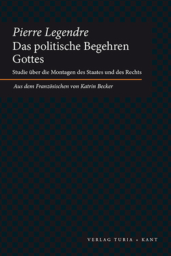 Das politische Begehren Gottes von Legendre,  Pierre