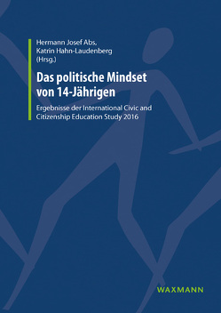 Das politische MindSet von 14-Jährigen von Abs,  Hermann Josef, Hahn-Laudenberg,  Katrin