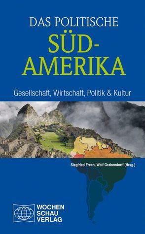 Das politische Südamerika von Frech,  Siegfried, Grabendorff,  Wolf