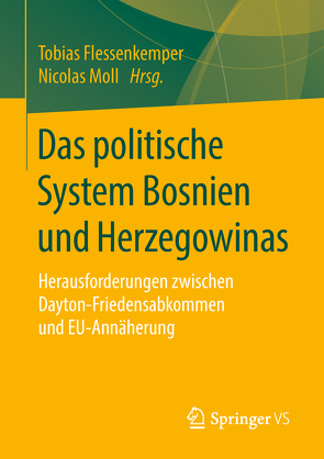 Das politische System Bosnien und Herzegowinas von Flessenkemper,  Tobias, Moll,  Nicolas