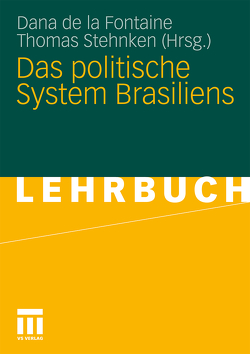 Das politische System Brasiliens von de la Fontaine,  Dana, Stehnken,  Thomas