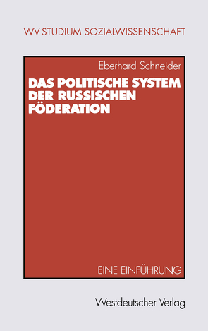 Das politische System der Russischen Föderation von Schneider,  Eberhard