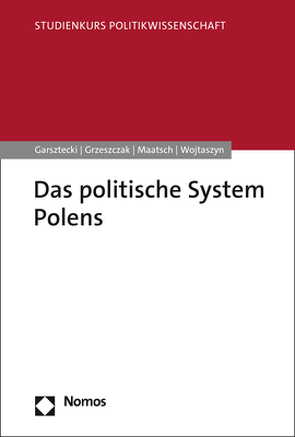 Das politische System Polens von Garsztecki,  Stefan, Grzeszczak,  Robert, Maatsch,  Aleksandra, Wojtaszyn,  Dariusz