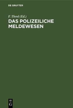 Das polizeiliche Meldewesen von Throl,  F.