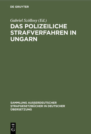 Das polizeiliche Strafverfahren in Ungarn von Szöllosy,  Gabriel