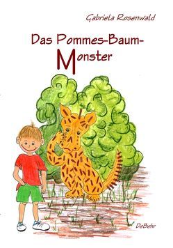 Das Pommes-Baum-Monster von DeBehr,  Verlag, Rosenwald,  Gabriela