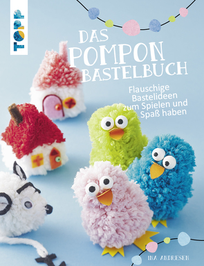 Das Pompon-Bastelbuch von Andresen,  Ina