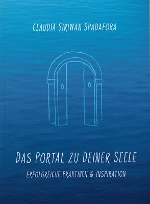 Das Portal zu deiner Seele von Spadafora,  Claudia Siriwan