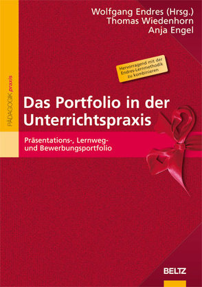 Das Portfolio in der Unterrichtspraxis von Endres,  Wolfgang, Engel,  Anja, Wiedenhorn,  Thomas