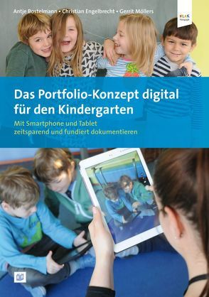 Das Portfolio-Konzept digital für den Kindergarten von Bostelmann,  Antje, Engelbrecht,  Christian, Möllers,  Gerrit