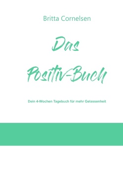 Das Positiv-Buch von Cornelsen,  Britta