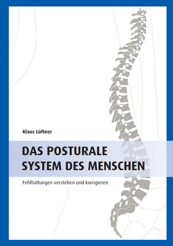 DAS POSTURALE SYSTEM DES MENSCHEN von Lüftner,  Klaus