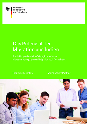 Das Potenzial der Migration aus Indien. von Schulze Palstring,  Verena