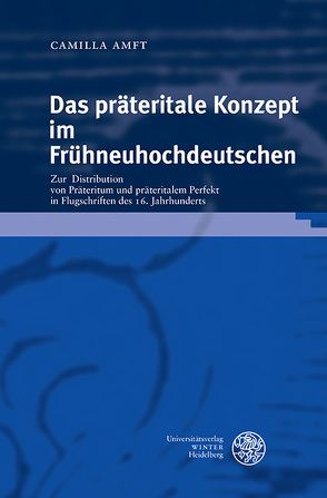 Das präteritale Konzept im Frühneuhochdeutschen von Amft,  Camilla