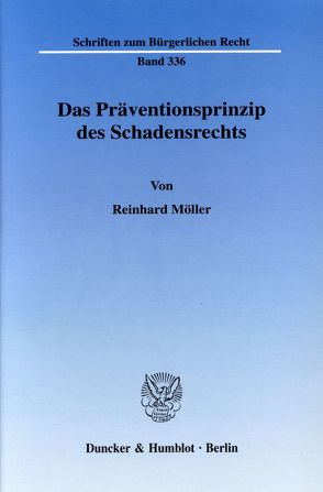 Das Präventionsprinzip des Schadensrechts. von Möller,  Reinhard