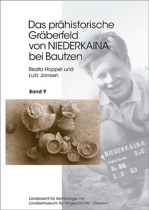 Das prähistorische Gräberfeld von Niederkaina bei Bautzen / Das prähistorische Gräberfeld von Niederkaina bei Bautzen von Hoppel,  Beata, Jansen,  Lutz