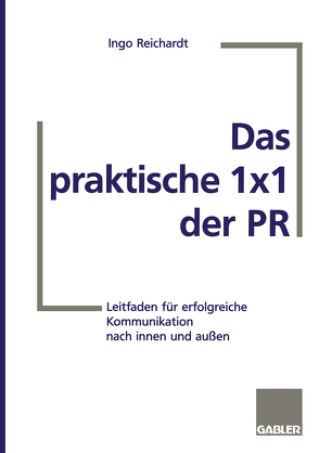 Das praktische 1×1 der PR von Reichardt,  Ingo