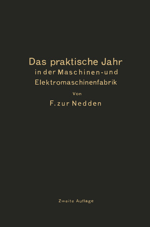 Das praktische Jahr in der Maschinen- und Elektromaschinenfabrik von Zur Nedden,  F.