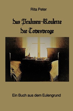 Das Pralinen-Roulette Die Todesdroge von Peter,  Rita