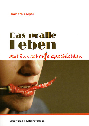 Das pralle Leben von Meyer,  Barbara