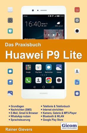 Das Praxisbuch Huawei P9 Lite – Handbuch für Einsteiger von Gievers,  Rainer