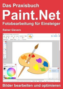 Das Praxisbuch Paint.Net – Fotobearbeitung für Einsteiger von Gievers,  Rainer