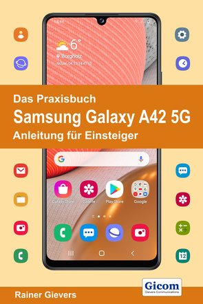 Das Praxisbuch Samsung Galaxy A42 5G – Anleitung für Einsteiger von Gievers,  Rainer