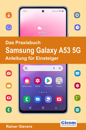 Das Praxisbuch Samsung Galaxy A53 5G – Anleitung für Einsteiger von Gievers,  Rainer