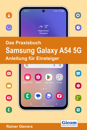 Das Praxisbuch Samsung Galaxy A54 5G – Anleitung für Einsteiger von Gievers,  Rainer