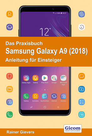 Das Praxisbuch Samsung Galaxy A9 (2018) – Anleitung für Einsteiger von Gievers,  Rainer