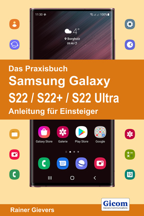 Das Praxisbuch Samsung Galaxy S22 / S22+ / S22 Ultra – Anleitung für Einsteiger von Gievers,  Rainer