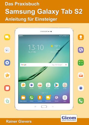 Das Praxisbuch Samsung Galaxy Tab S2 – Anleitung für Einsteiger von Gievers,  Rainer