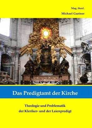 Das Predigtamt der Kirche von Gurtner,  Mag. theol. Michael