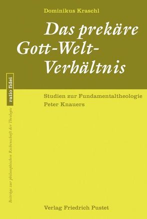 Das prekäre Gott-Welt-Verhältnis von Kraschl,  Dominikus