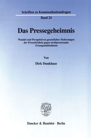 Das Pressegeheimnis. von Dunkhase,  Dirk