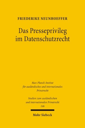 Das Presseprivileg im Datenschutzrecht von Neunhoeffer,  Friederike