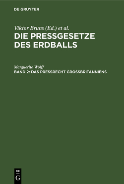 Die Pressgesetze des Erdballs / Das Preßrecht Großbritanniens von Wolff,  Marguerite