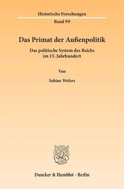 Das Primat der Außenpolitik. von Wefers,  Sabine