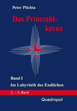 Das Primzahlkreuz / Das Primzahlkreuz – Band I von Plichta,  Peter