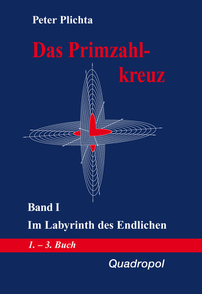 Das Primzahlkreuz / Das Primzahlkreuz – Band I von Plichta,  Peter