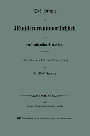 Das Princip der Ministerverantwortlichkeit in der constitutionellen Monarchie von Samuely,  Adolf