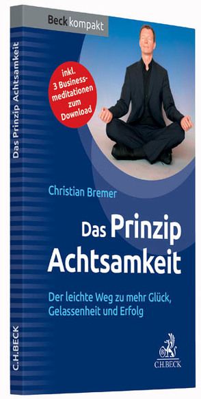 Das Prinzip Achtsamkeit von Bremer,  Christian