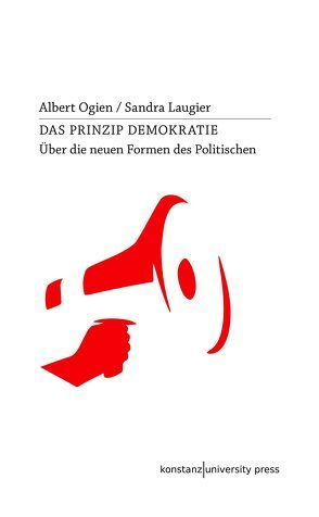 Das Prinzip Demokratie von Laugier,  Sandra, Ogien,  Albert